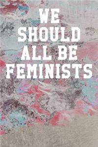 We Should All Be Feminists