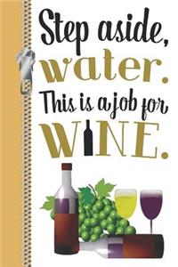Step Aside Water. This Is a Job for Wine.