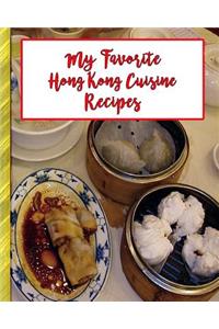 My Favorite Hong Kong Cuisine Recipes