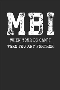 Mbi When Your Bs Can't Take You Any Further