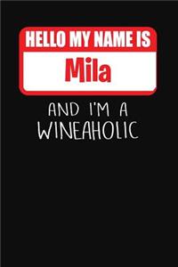Hello My Name Is Mila and I'm a Wineaholic