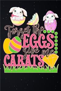 Forget the Eggs Give Me Carats