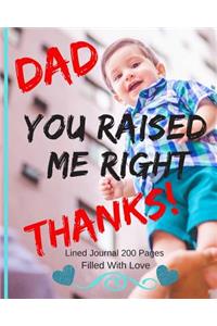 Dad You Raised Me Right Lined Journal