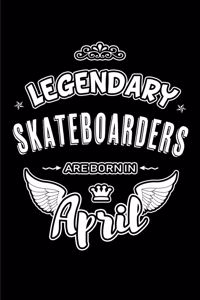 Legendary Skateboarders are born in April
