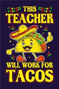 This Teacher Will Work For Tacos