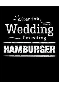 After the wedding I'm eating hamburger