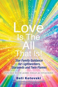 Love Is the All That Is!