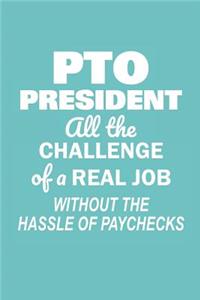 PTO President All the Challenge of a Real Job