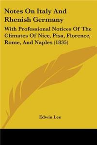 Notes On Italy And Rhenish Germany
