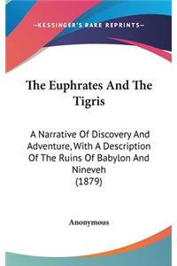 The Euphrates And The Tigris