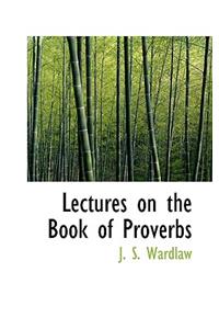 Lectures on the Book of Proverbs