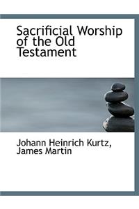 Sacrificial Worship of the Old Testament