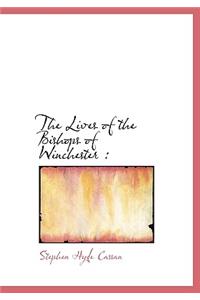 The Lives of the Bishops of Winchester