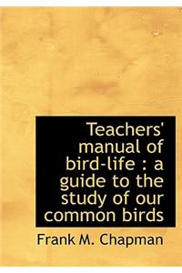 Teachers' Manual of Bird-Life