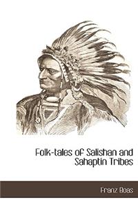 Folk-Tales of Salishan and Sahaptin Tribes