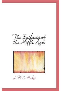 The Epidemics of the Middle Ages