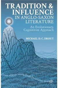 Tradition and Influence in Anglo-Saxon Literature