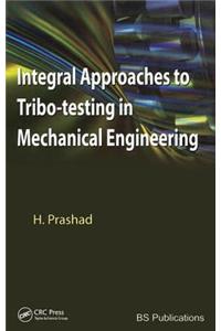 INTEGRAL APPROACHES TO TRIBO TESTIN