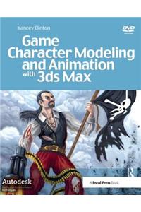 Game Character Modeling and Animation with 3ds Max