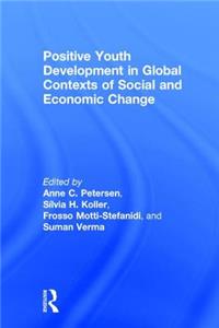 Positive Youth Development in Global Contexts of Social and Economic Change