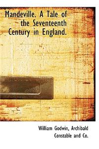 Mandeville. a Tale of the Seventeenth Century in England, Volume 1