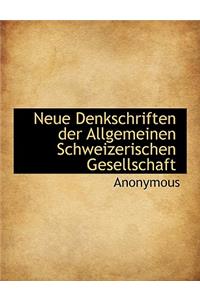 Neue Denkschriften Der Allgemeinen Schweizerischen Gesellschaft