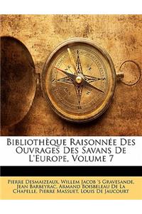 Bibliothèque Raisonnée Des Ouvrages Des Savans De L'europe, Volume 7