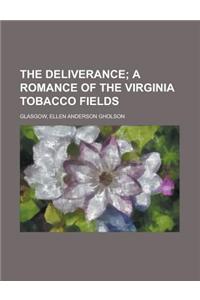The Deliverance; A Romance of the Virginia Tobacco Fields