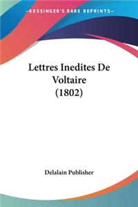 Lettres Inedites De Voltaire (1802)