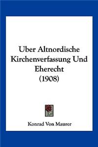 Uber Altnordische Kirchenverfassung Und Eherecht (1908)