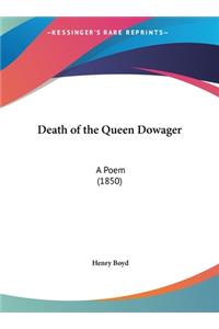 Death of the Queen Dowager