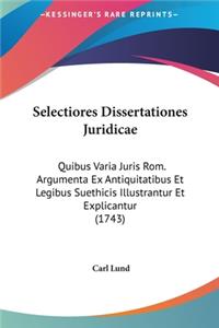 Selectiores Dissertationes Juridicae