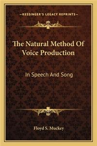 The Natural Method of Voice Production