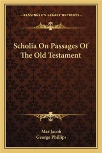 Scholia on Passages of the Old Testament