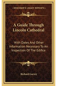 A Guide Through Lincoln Cathedral