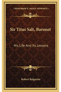 Sir Titus Salt, Baronet
