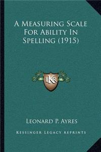 Measuring Scale for Ability in Spelling (1915)