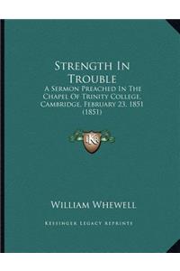 Strength In Trouble
