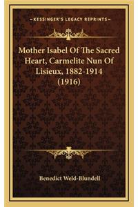 Mother Isabel of the Sacred Heart, Carmelite Nun of Lisieux, 1882-1914 (1916)