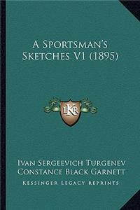 A Sportsman's Sketches V1 (1895)