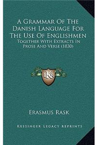 A Grammar of the Danish Language for the Use of Englishmen