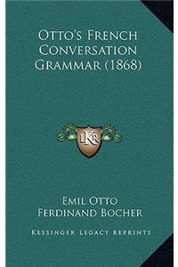 Otto's French Conversation Grammar (1868)