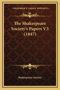 The Shakespeare Society's Papers V3 (1847)