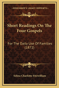 Short Readings On The Four Gospels