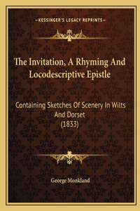 Invitation, A Rhyming And Locodescriptive Epistle