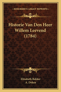 Historie Van Den Heer Willem Leevend (1784)