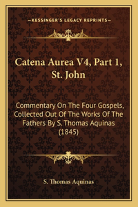Catena Aurea V4, Part 1, St. John