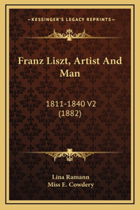Franz Liszt, Artist And Man