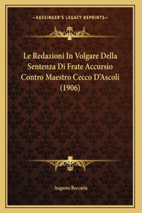 Redazioni In Volgare Della Sentenza Di Frate Accursio Contro Maestro Cecco D'Ascoli (1906)