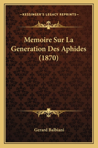 Memoire Sur La Generation Des Aphides (1870)